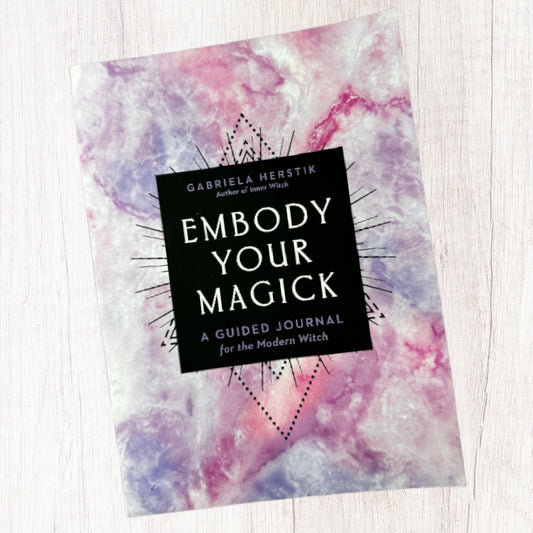 Embody Your Magick: A Guided Journal