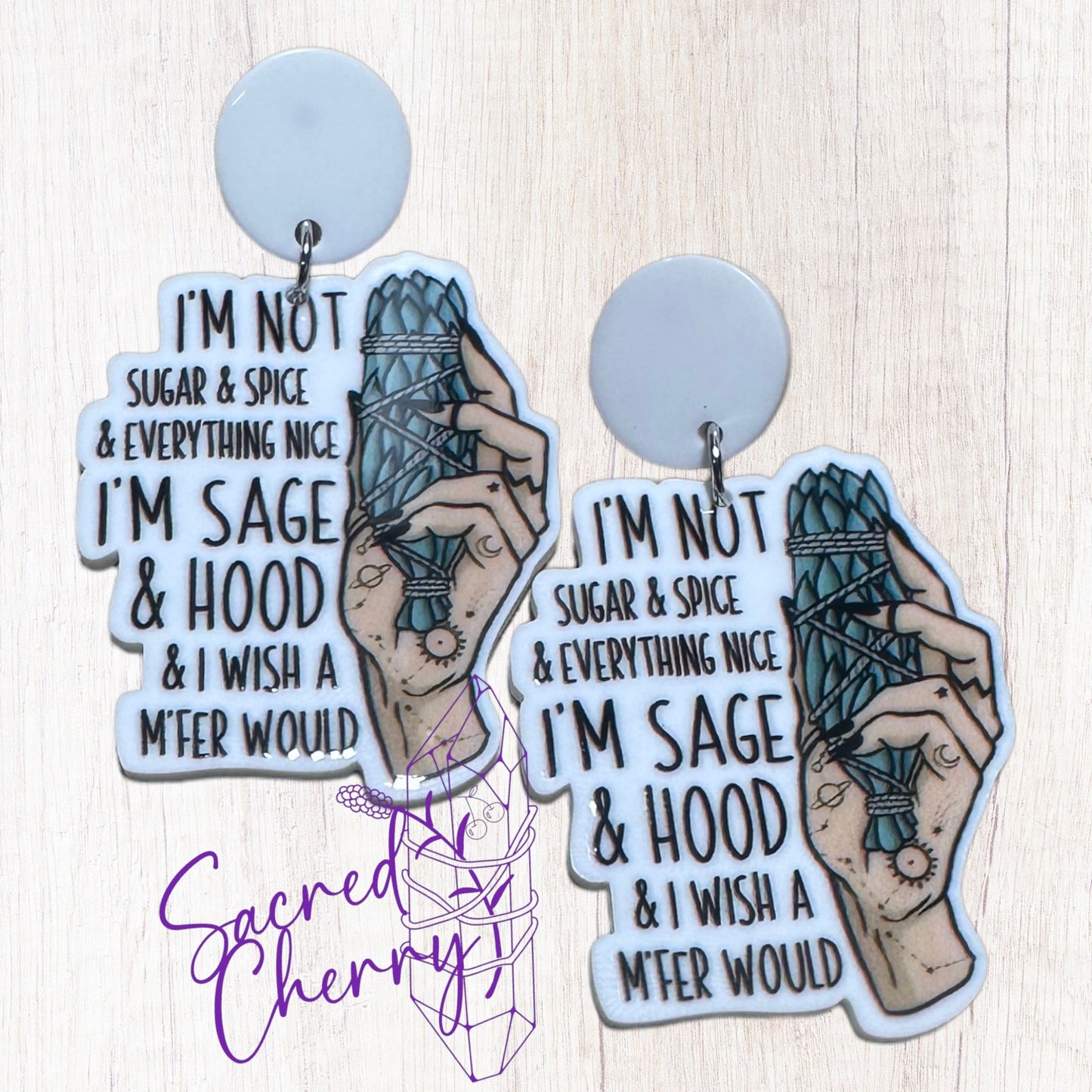 I'm Not Sugar & Spice I'm Sage & Hood Earrings