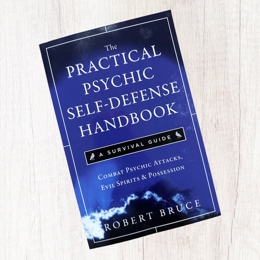 The Practical Psychic Self-Defence Handbook