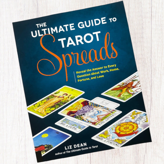 Ultimate Guide To Tarot Spreads