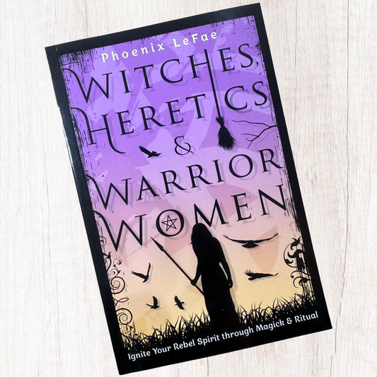 Witches Heretics & Warrior Women